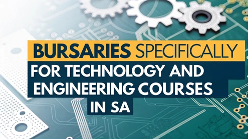 Bursaries Specifically for Technology and Engineering Courses in SA