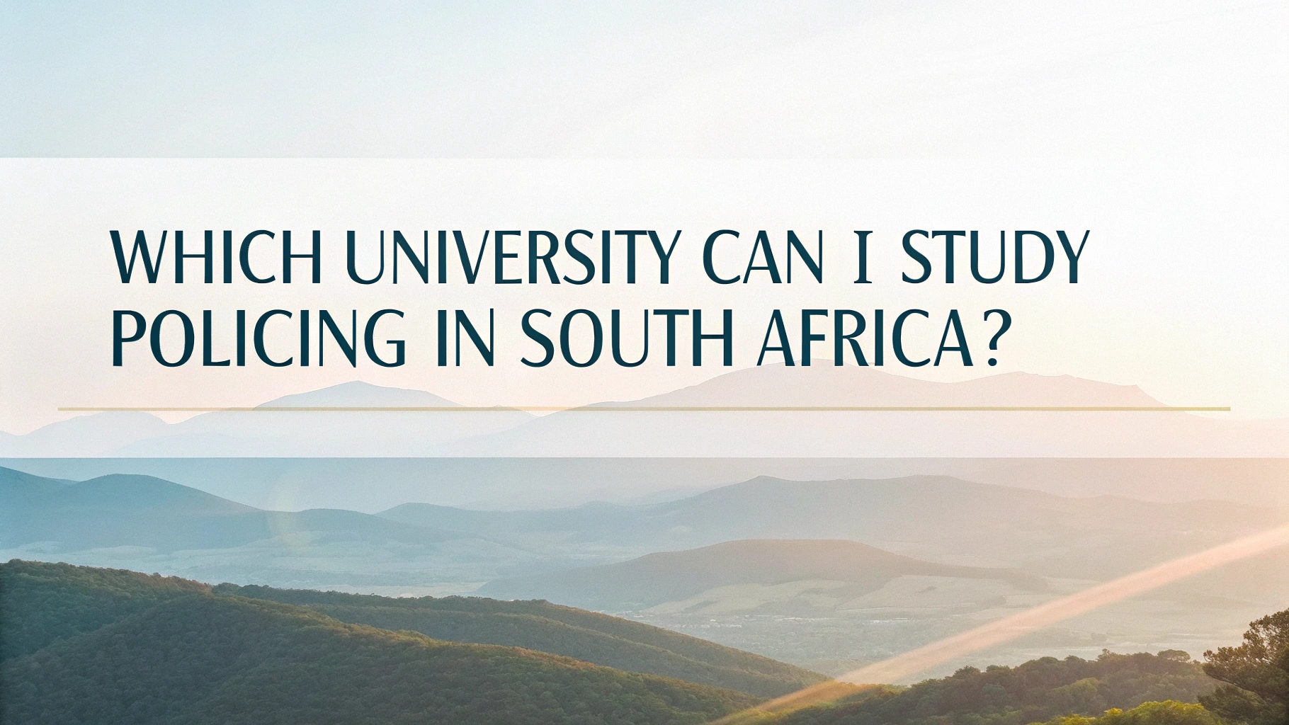 Which university can I study policing in South Africa?