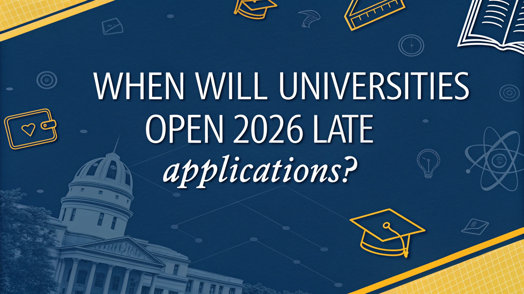 When Will Universities Open 2026 Late Applications?