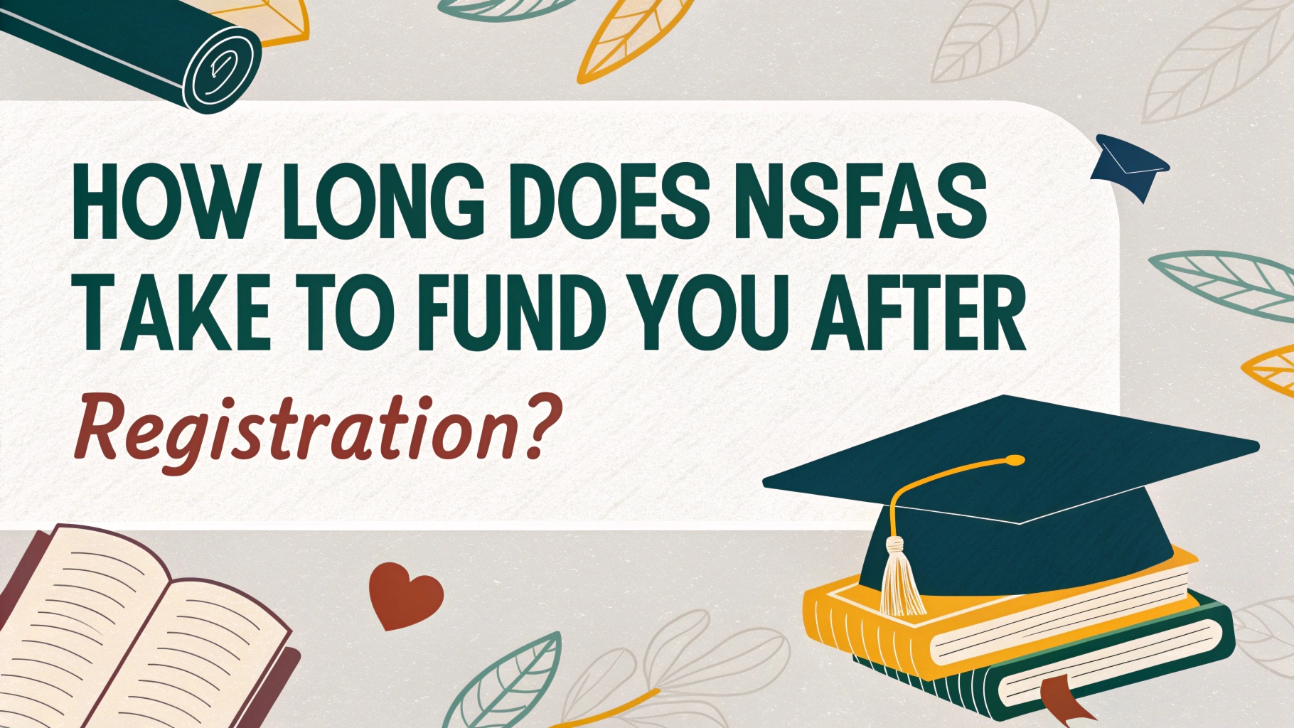 How Long Does NSFAS Take to Fund You After Registration?