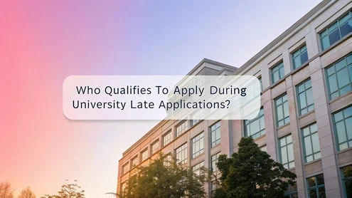 Who Qualifies to Apply During University Late Applications?
