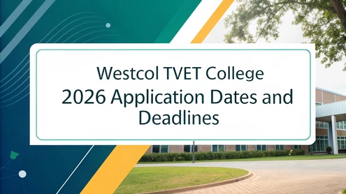 Westcol TVET College 2026 Application Dates and Deadlines