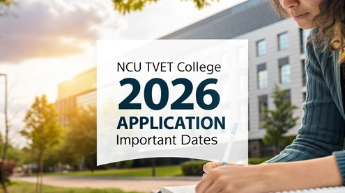 NCU TVET College 2026 Application Important Dates