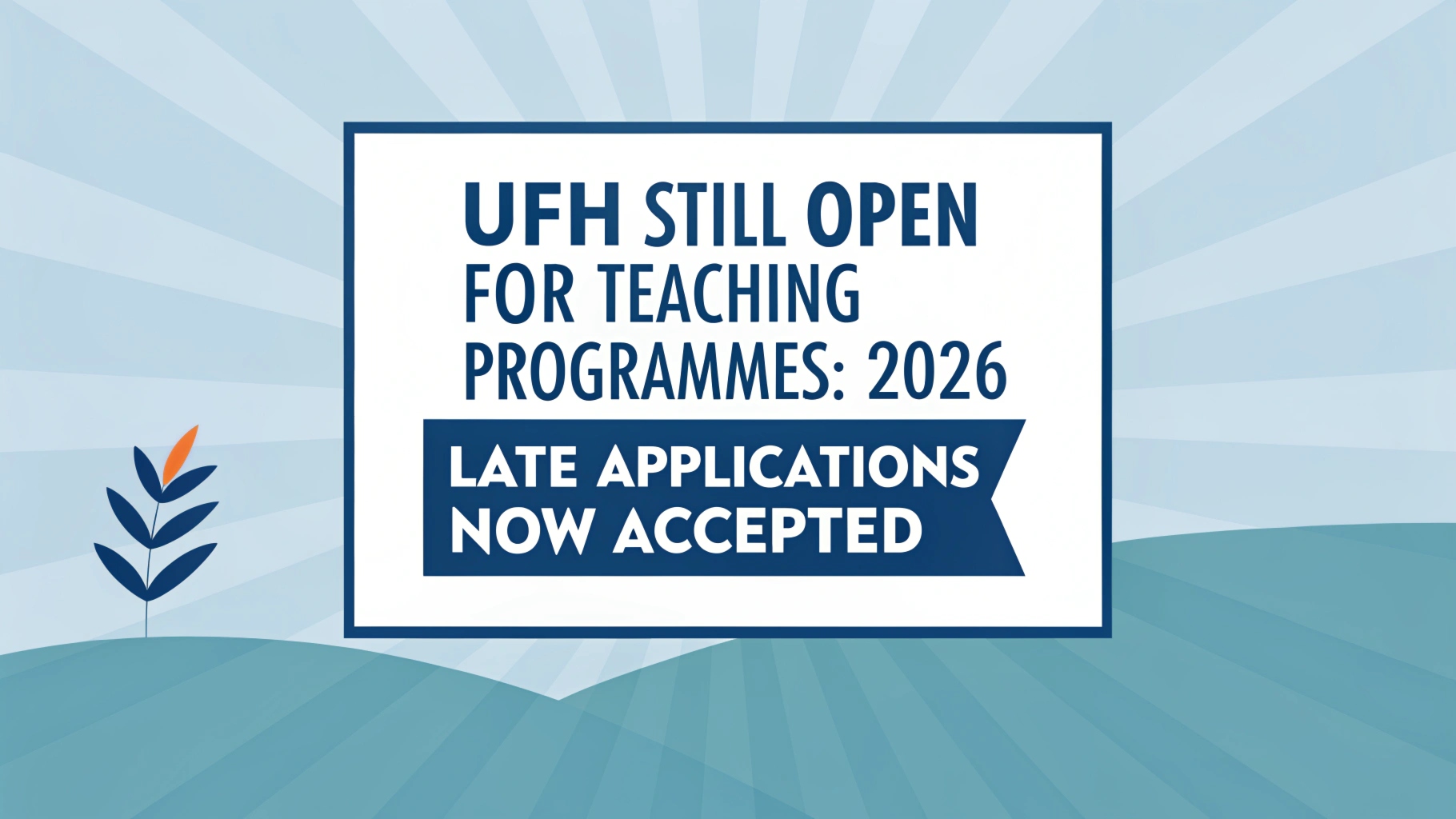 UFH Still Open for Teaching Programmes: 2026 Late Applications Now Accepted